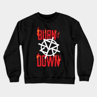 Burn It Down Crewneck Sweatshirt